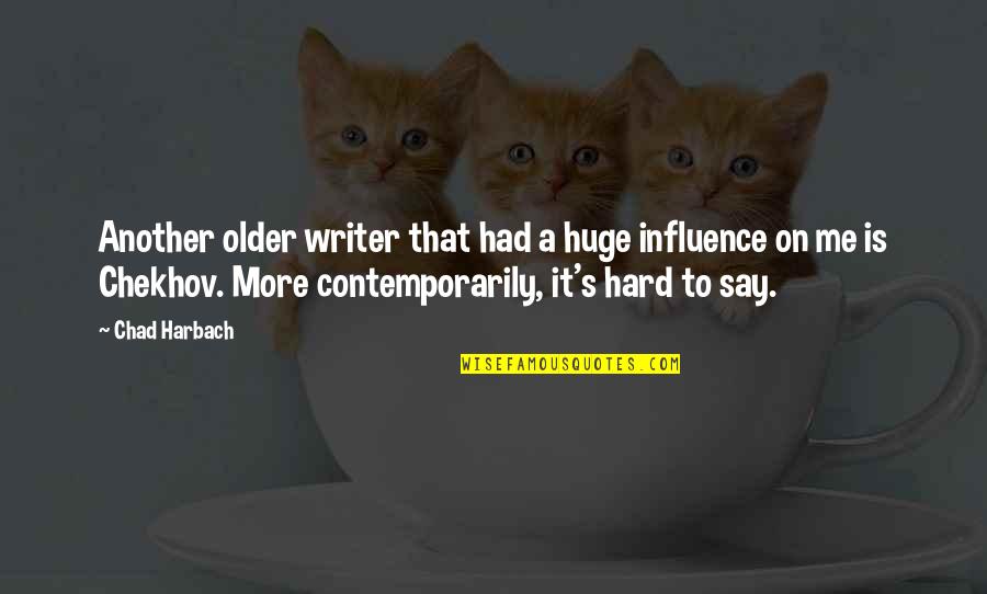 50 Yrs Quotes By Chad Harbach: Another older writer that had a huge influence