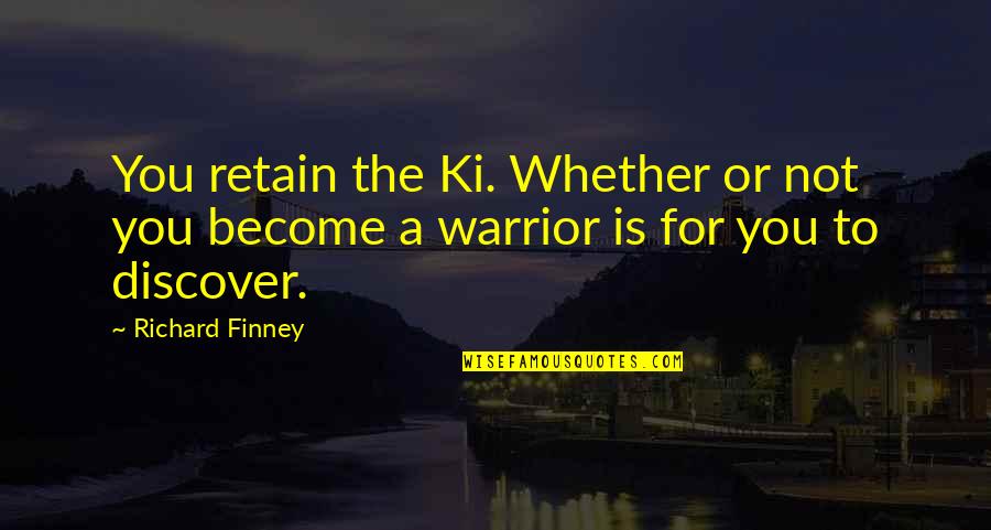 500 Days Of Summer Last Quotes By Richard Finney: You retain the Ki. Whether or not you