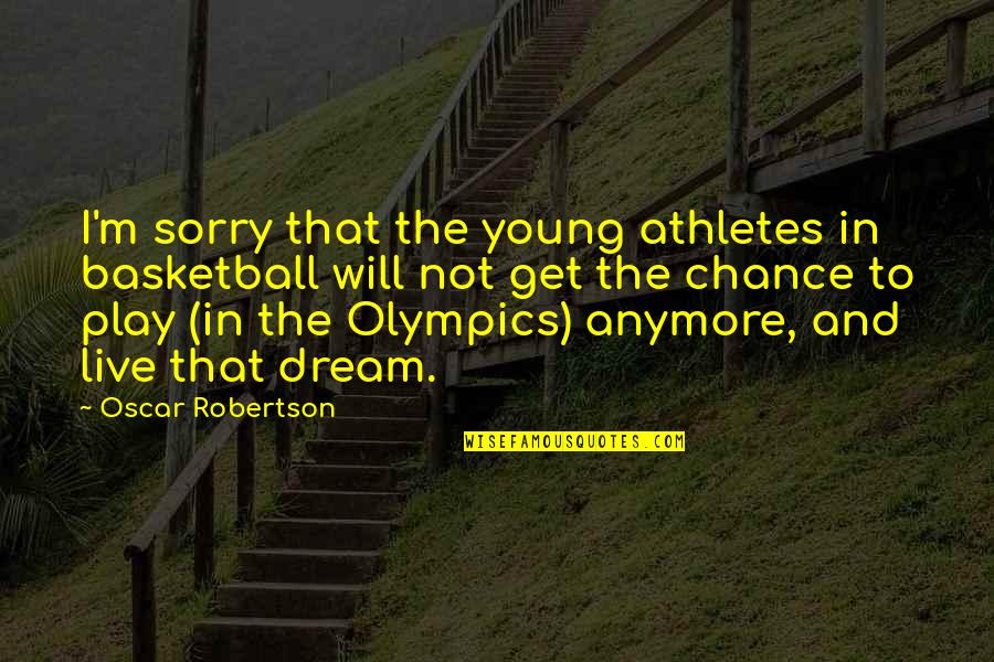 500 Days Of Summer Quotes By Oscar Robertson: I'm sorry that the young athletes in basketball