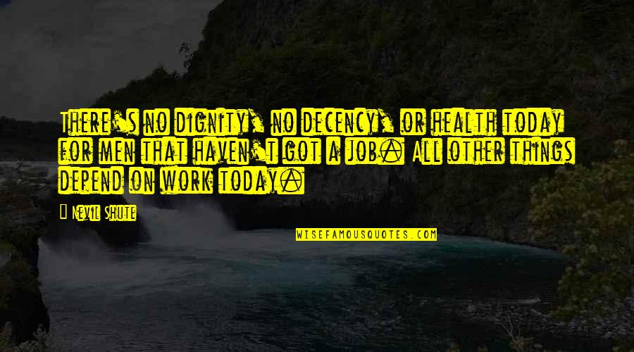 5000 Euros Equal How Many Dollars Quotes By Nevil Shute: There's no dignity, no decency, or health today 5000 Euros Equal How Many Dollars Quotes By Nevil Shute: There's no dignity, no decency, or health today