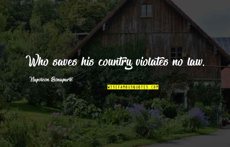 5000 Subscribers Quotes By Napoleon Bonaparte: Who saves his country violates no law. 5000 Subscribers Quotes By Napoleon Bonaparte: Who saves his country violates no law.