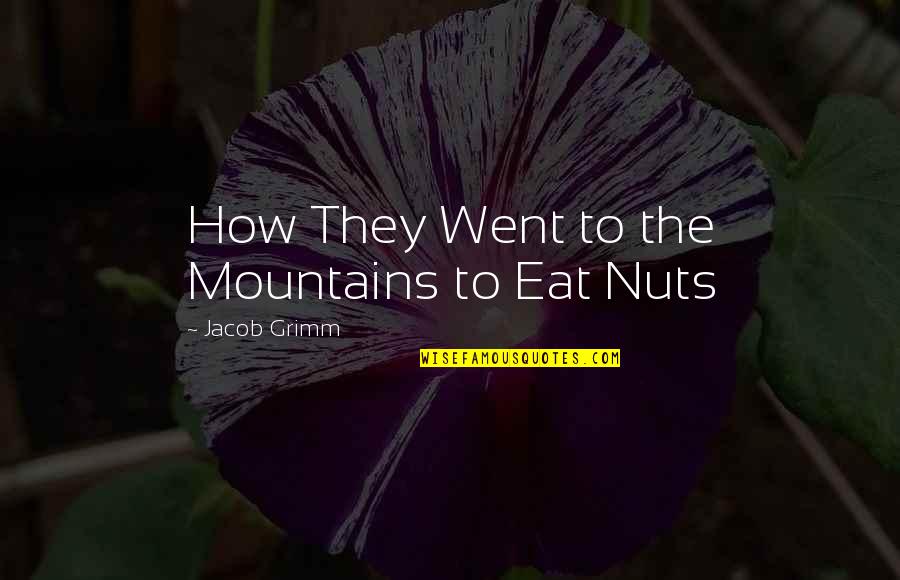 5000km Is How Many Miles Quotes By Jacob Grimm: How They Went to the Mountains to Eat