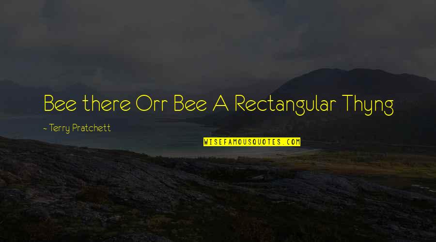 50mm Quotes By Terry Pratchett: Bee there Orr Bee A Rectangular Thyng