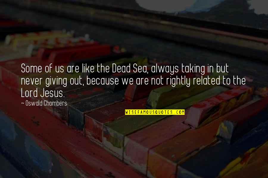 50plusmatch Quotes By Oswald Chambers: Some of us are like the Dead Sea, 50plusmatch Quotes By Oswald Chambers: Some of us are like the Dead Sea,