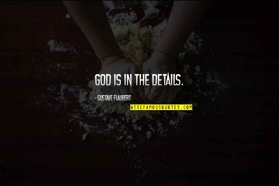 50s Decade Quotes By Gustave Flaubert: God is in the details. 50s Decade Quotes By Gustave Flaubert: God is in the details.