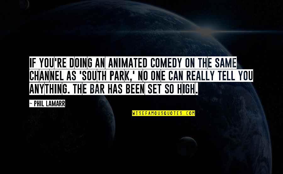 50s Theme Quotes By Phil LaMarr: If you're doing an animated comedy on the 50s Theme Quotes By Phil LaMarr: If you're doing an animated comedy on the