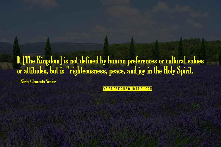 50th Anniversary Verses Quotes By Kirby Clements Senior: It [The Kingdom] is not defined by human