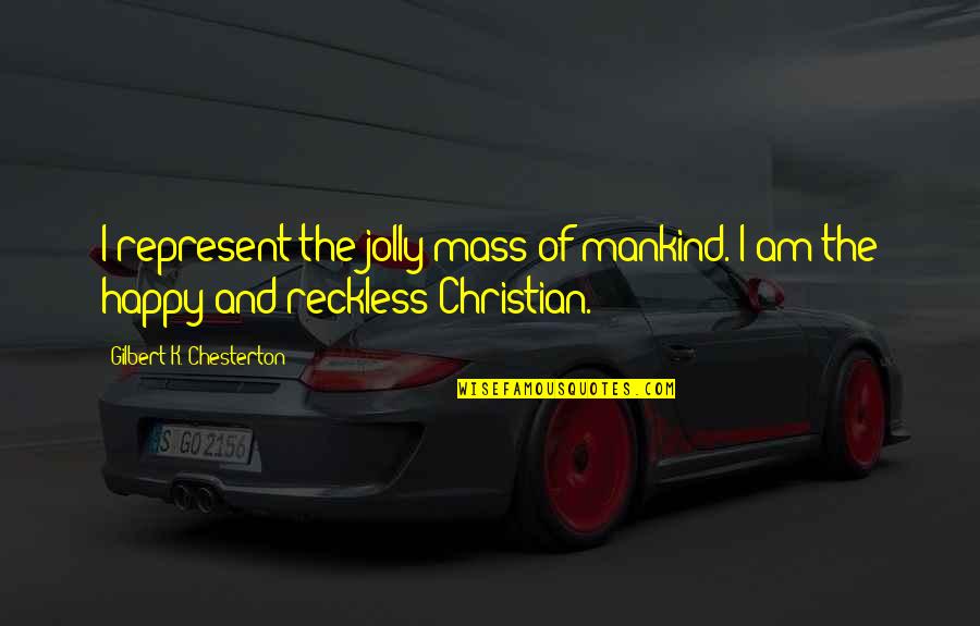 50th Birthday Banner Quotes By Gilbert K. Chesterton: I represent the jolly mass of mankind. I