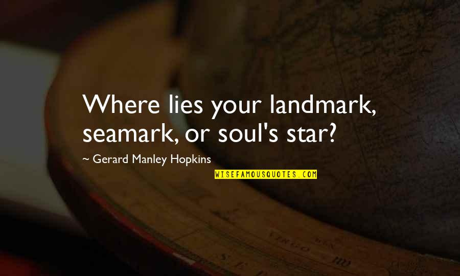 5100 Quotes By Gerard Manley Hopkins: Where lies your landmark, seamark, or soul's star? 5100 Quotes By Gerard Manley Hopkins: Where lies your landmark, seamark, or soul's star?