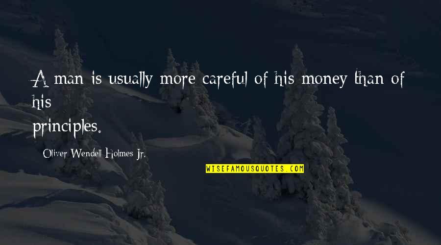 52 Weeks Of Inspirational Quotes By Oliver Wendell Holmes Jr.: A man is usually more careful of his