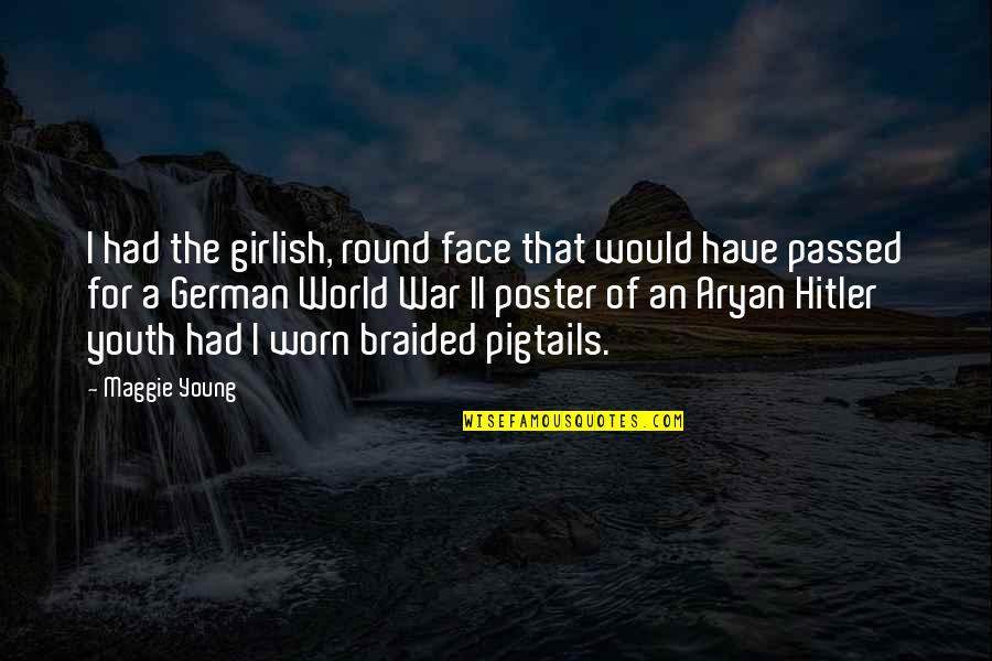 5201314 Quotes By Maggie Young: I had the girlish, round face that would 5201314 Quotes By Maggie Young: I had the girlish, round face that would