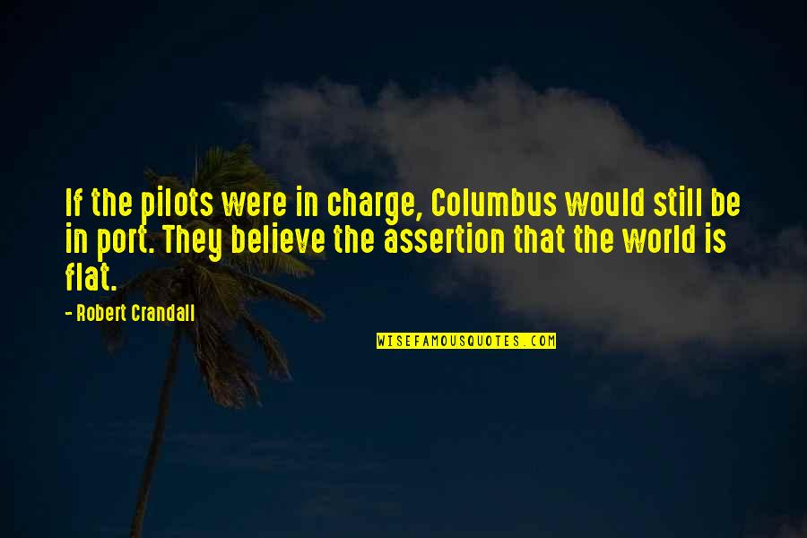 521 Compressor Quotes By Robert Crandall: If the pilots were in charge, Columbus would