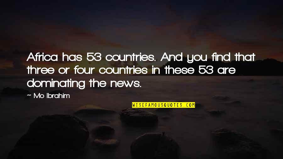 53 Best Quotes By Mo Ibrahim: Africa has 53 countries. And you find that 53 Best Quotes By Mo Ibrahim: Africa has 53 countries. And you find that