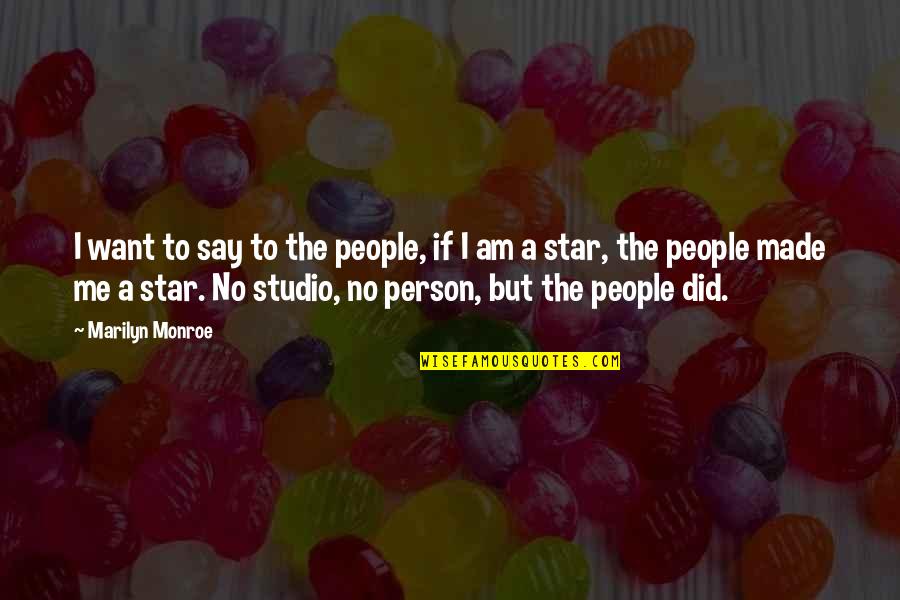 541990 Quotes By Marilyn Monroe: I want to say to the people, if 541990 Quotes By Marilyn Monroe: I want to say to the people, if