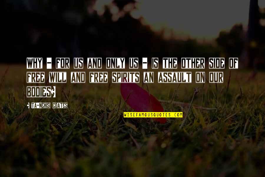 5420 Quotes By Ta-Nehisi Coates: Why - for us and only us -