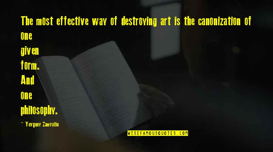 55 Mg Caffeine Quotes By Yevgeny Zamyatin: The most effective way of destroying art is 55 Mg Caffeine Quotes By Yevgeny Zamyatin: The most effective way of destroying art is