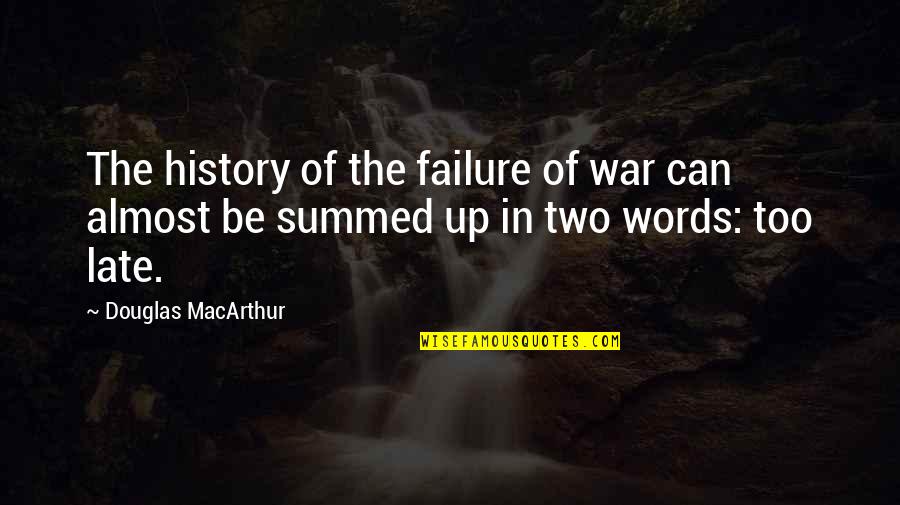 55th Birthday Card Quotes By Douglas MacArthur: The history of the failure of war can