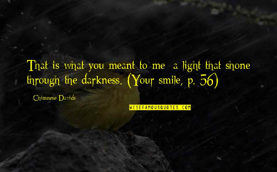 56 Up Quotes By Chimnese Davids: That is what you meant to me: a 56 Up Quotes By Chimnese Davids: That is what you meant to me: a