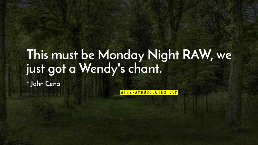 562 Area Quotes By John Cena: This must be Monday Night RAW, we just