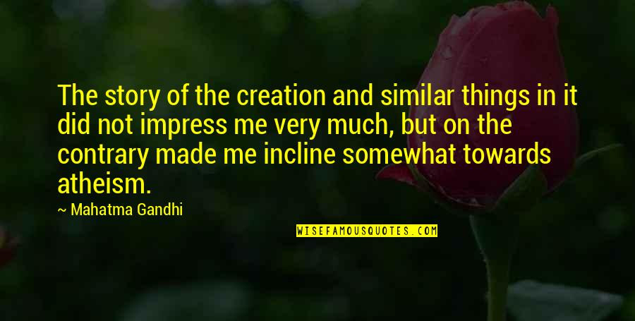 56410ag370 Quotes By Mahatma Gandhi: The story of the creation and similar things