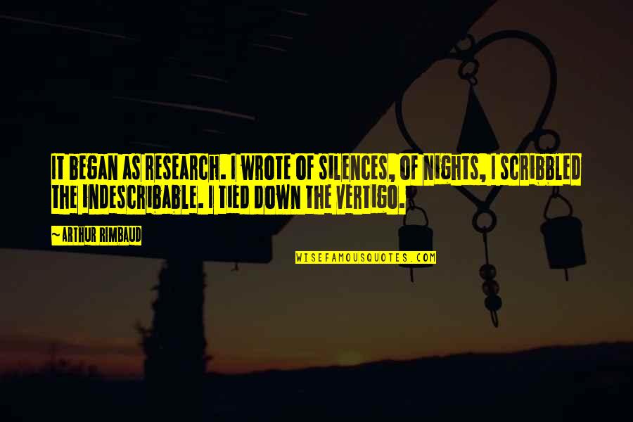 577 T Rex Quotes By Arthur Rimbaud: It began as research. I wrote of silences, 577 T Rex Quotes By Arthur Rimbaud: It began as research. I wrote of silences,