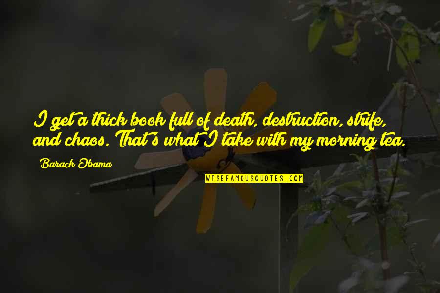 57701 Quotes By Barack Obama: I get a thick book full of death, 57701 Quotes By Barack Obama: I get a thick book full of death,