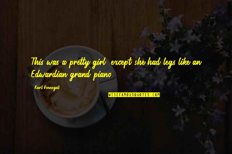 5800 Restaurant Quotes By Kurt Vonnegut: This was a pretty girl, except she had