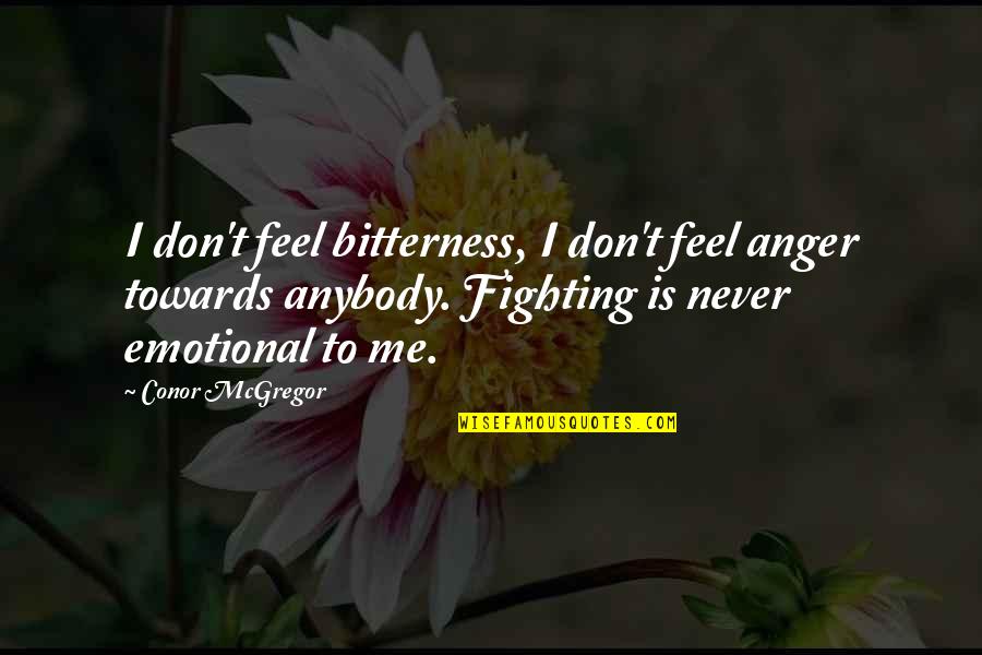 5800x Quotes By Conor McGregor: I don't feel bitterness, I don't feel anger