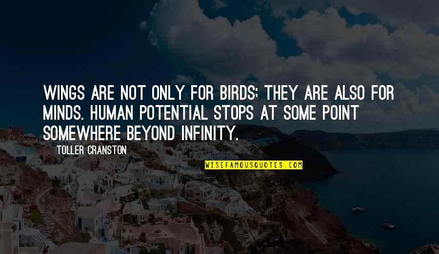 583067401 Quotes By Toller Cranston: Wings are not only for birds; they are 583067401 Quotes By Toller Cranston: Wings are not only for birds; they are