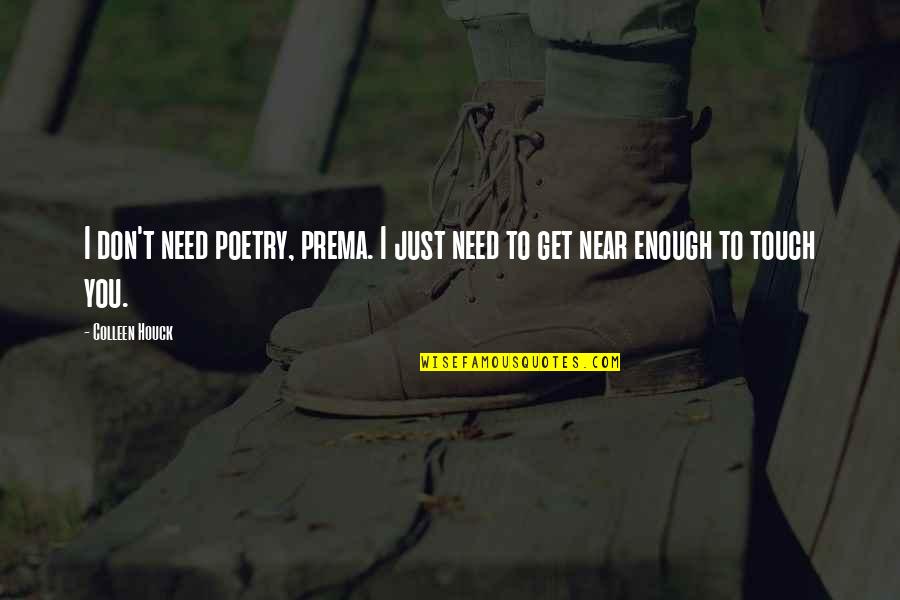 5d Good Morning Quotes By Colleen Houck: I don't need poetry, prema. I just need