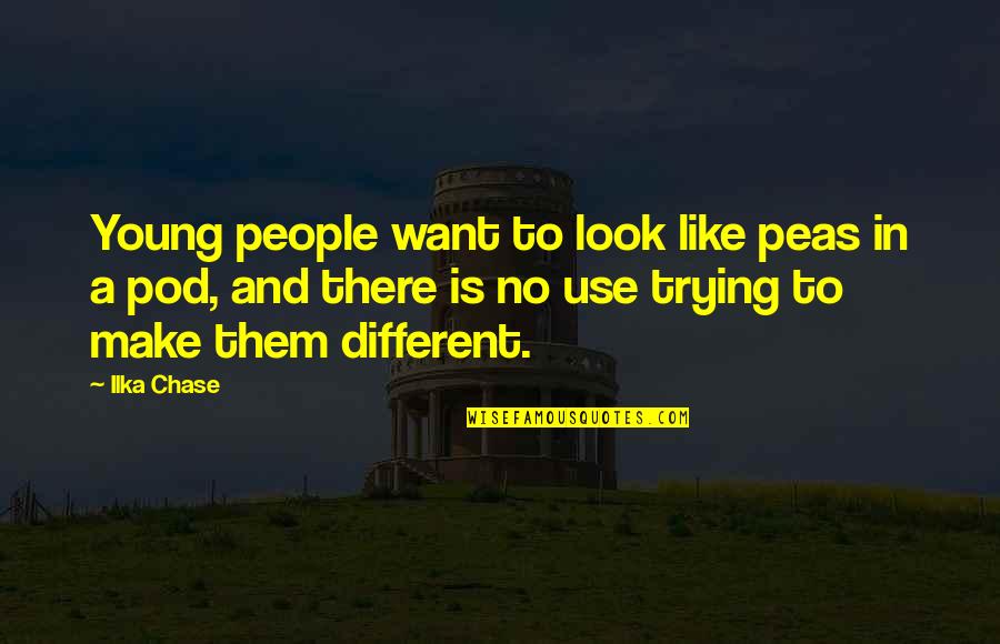 5d Good Morning Quotes By Ilka Chase: Young people want to look like peas in