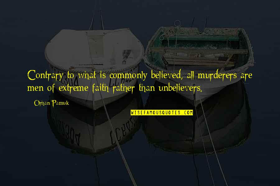 5d Good Morning Quotes By Orhan Pamuk: Contrary to what is commonly believed, all murderers
