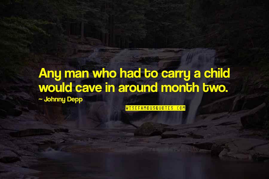 5fdp Blue Quotes By Johnny Depp: Any man who had to carry a child
