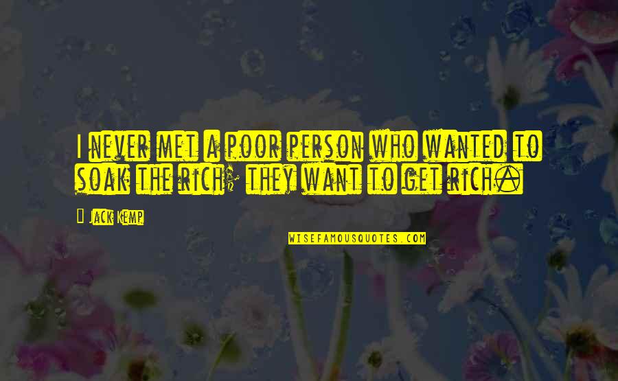 5k Finish Quotes By Jack Kemp: I never met a poor person who wanted