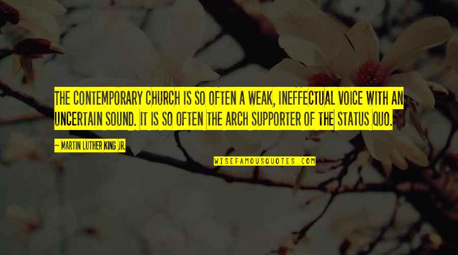 5k Race Quotes By Martin Luther King Jr.: The contemporary church is so often a weak,