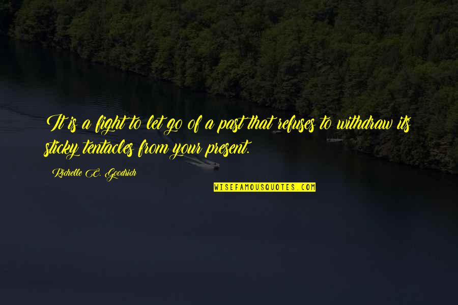 5km World Quotes By Richelle E. Goodrich: It is a fight to let go of