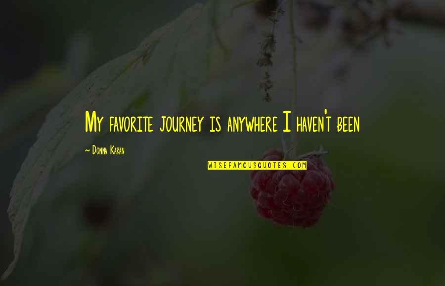 5sos Luke Hemmings Quotes By Donna Karan: My favorite journey is anywhere I haven't been