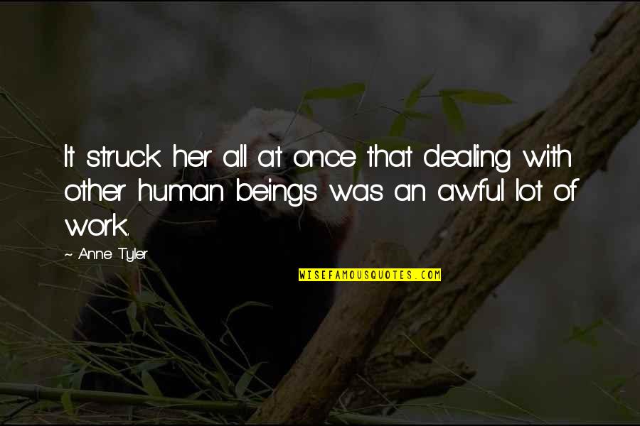 5th Ave Quotes By Anne Tyler: It struck her all at once that dealing
