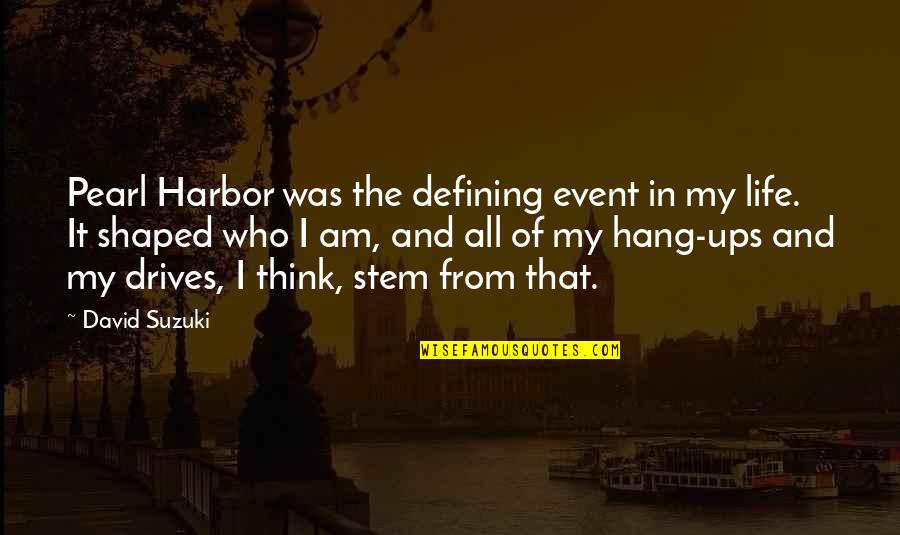 5th Relationship Anniversary Quotes By David Suzuki: Pearl Harbor was the defining event in my 5th Relationship Anniversary Quotes By David Suzuki: Pearl Harbor was the defining event in my