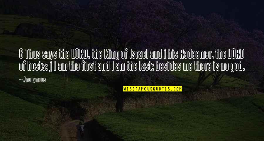 6 Am Quotes By Anonymous: 6 Thus says the LORD, the King of