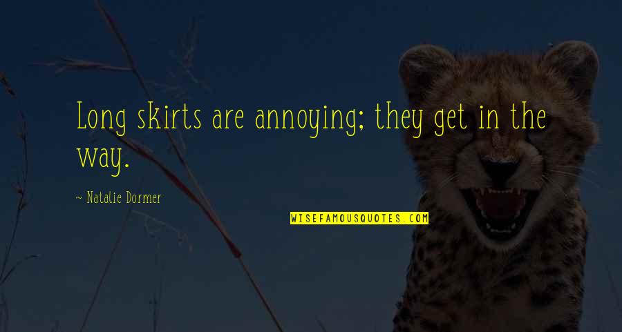 6 Days Before Christmas Quotes By Natalie Dormer: Long skirts are annoying; they get in the