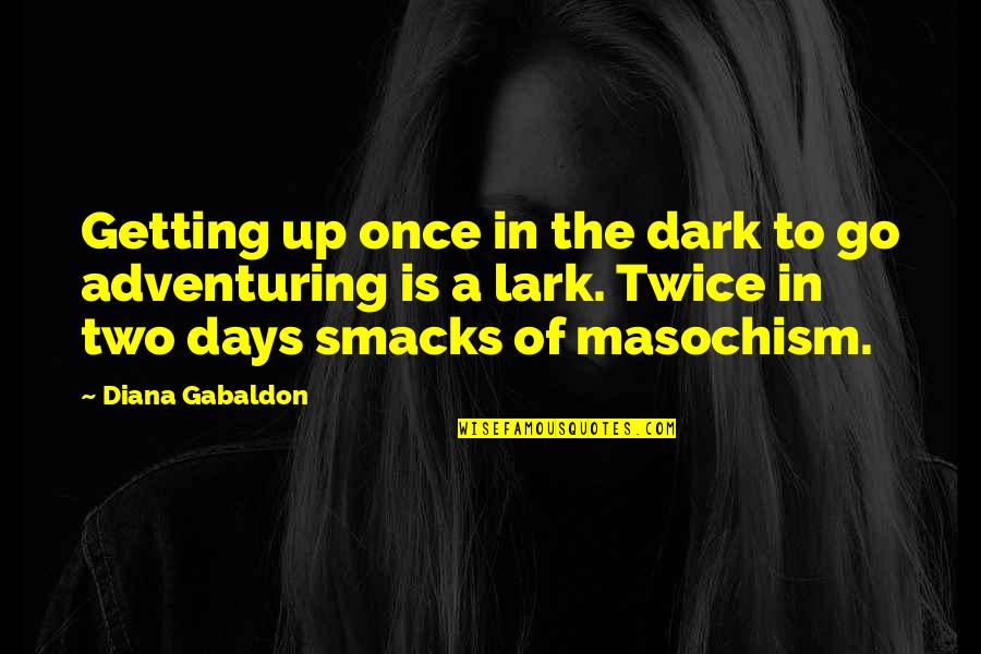 6 Days To Go Quotes By Diana Gabaldon: Getting up once in the dark to go