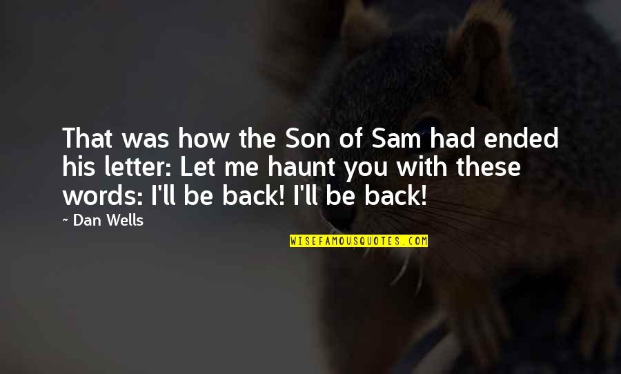 6 Letter Words Quotes By Dan Wells: That was how the Son of Sam had 6 Letter Words Quotes By Dan Wells: That was how the Son of Sam had