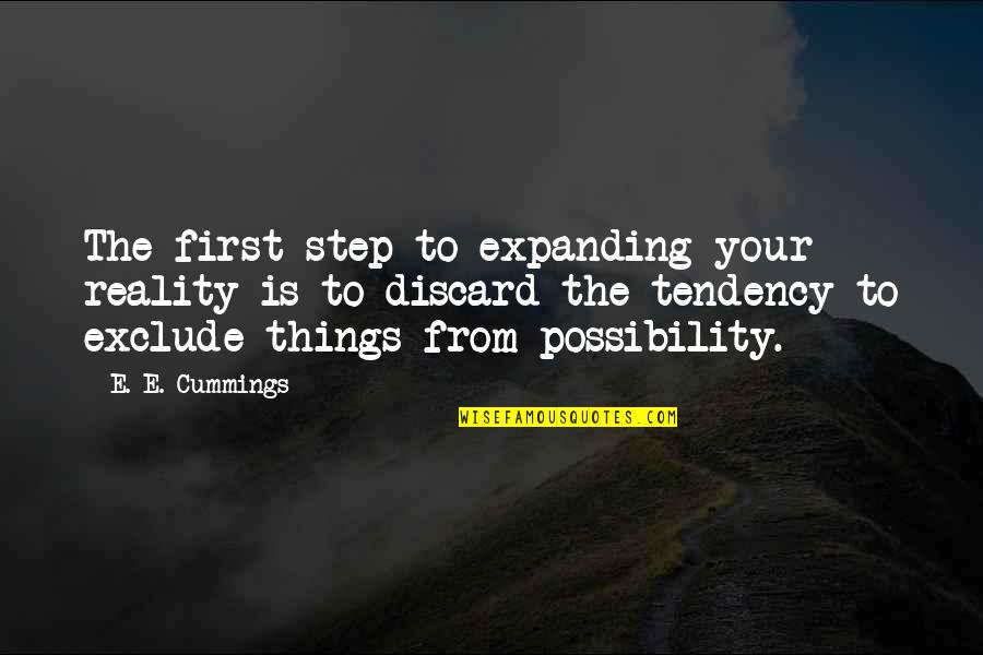 6 Minute Diary Quotes By E. E. Cummings: The first step to expanding your reality is 6 Minute Diary Quotes By E. E. Cummings: The first step to expanding your reality is