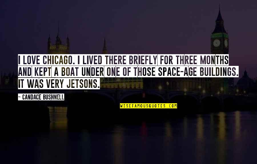 6 Months Love Quotes By Candace Bushnell: I love Chicago. I lived there briefly for