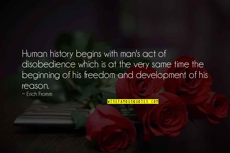 6 Months Relationship Anniversary Quotes By Erich Fromm: Human history begins with man's act of disobedience
