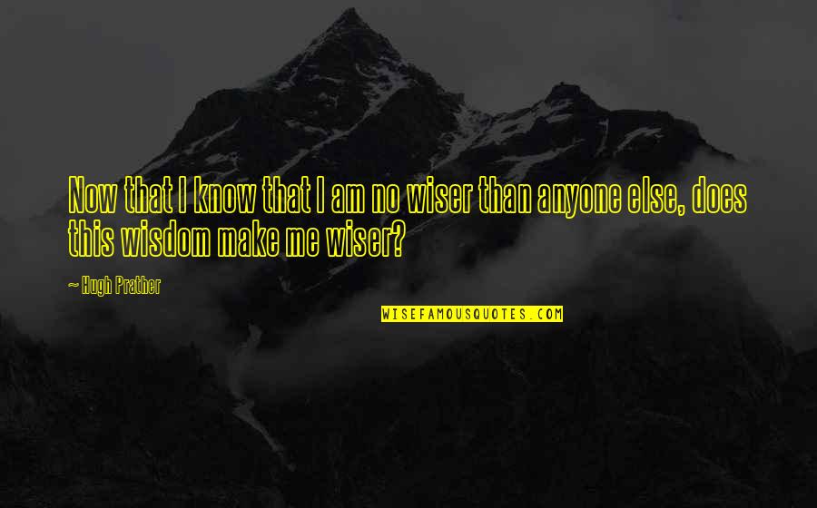 6 Pack Motivation Quotes By Hugh Prather: Now that I know that I am no