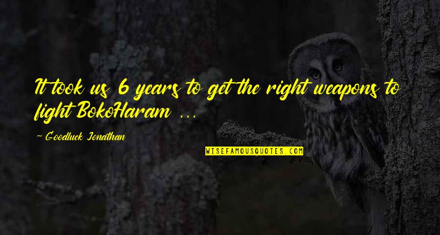 6 Quotes By Goodluck Jonathan: It took us 6 years to get the 6 Quotes By Goodluck Jonathan: It took us 6 years to get the