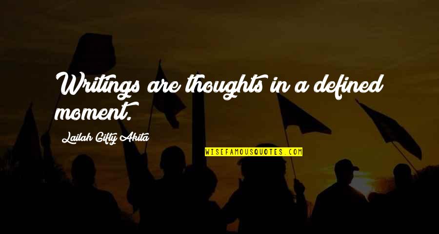 6 September Pakistan Quotes By Lailah Gifty Akita: Writings are thoughts in a defined moment.