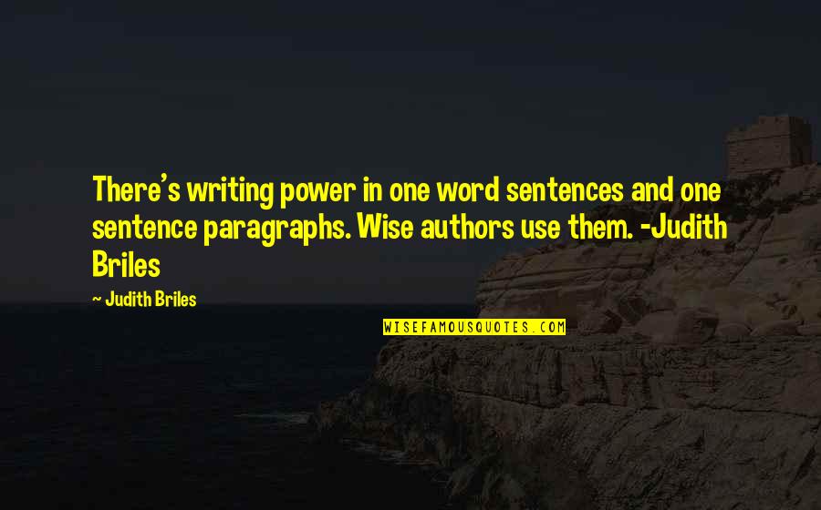 6 Word Book Quotes By Judith Briles: There's writing power in one word sentences and